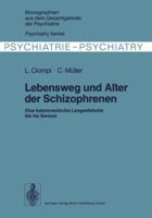 Lebensweg und Alter der Schizophrenen: Eine katamnestische Langzeitstudie bis ins Senium (Monographien aus dem Gesamtgebiete der Psychiatrie, 12) 3662016079 Book Cover