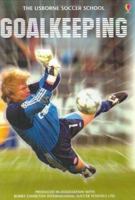 Goalkeeping (Soccer School Series) 0746029071 Book Cover