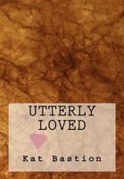 Utterly Loved 0615729207 Book Cover