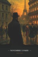 Novembre à Paris: Un roman sur le traumatisme, l’apprentissage de la vie et la liberté intérieure B0G4K95F5M Book Cover