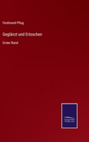 Gegl�nzt und Erloschen: Erster Band null Book Cover
