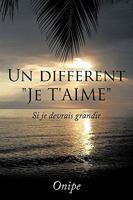 Un different "Je t'aime": Si je devrais grandir 1449060803 Book Cover
