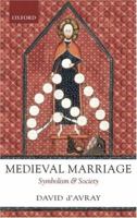 Medieval Marriage: Symbolism and Society 0199239789 Book Cover