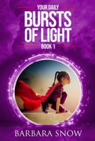 Your Daily Bursts of Light: Book One B098H61T7T Book Cover