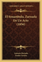 El Son�mbulo: Zarzuela En Un Acto 1168315352 Book Cover