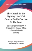 The Church in the Fighting Line With General Smith-Dorrien at the Front, Being the Experiences of A 101667905X Book Cover