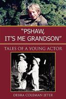 "PSHAW, IT'S ME GRANDSON" 1425745555 Book Cover