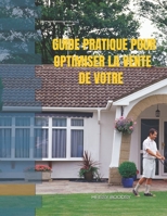 GUIDE PRATIQUE POUR OPTIMISER LA VENTE DE VOTRE BIEN IMMOBILIER 1717787665 Book Cover