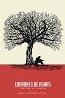 Ladrones de Almas: Cronica Real de Un Secuestro 1463385331 Book Cover