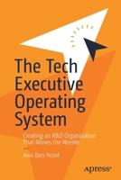 The Tech Executive Operating System: Creating an R&d Organization That Moves the Needle 1484268946 Book Cover