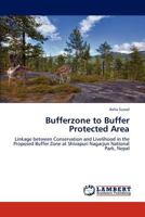 Bufferzone to Buffer Protected Area 3846501093 Book Cover