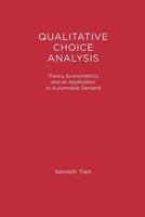 Qualitative Choice Analysis: Theory, Econometrics, and an Application to Automobile Demand 0262200554 Book Cover