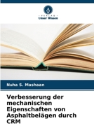Verbesserung der mechanischen Eigenschaften von Asphaltbelägen durch CRM (German Edition) 6206640574 Book Cover