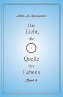 Das Licht, die Quelle des Lebens - Band 4 1542416930 Book Cover