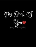 The Book Of You (Baby Book Keepsake): Baby Memory Book For Both Parents (Newborn to First Year Milestones Journal |Pregnancy Baby Shower Gift) 1794161953 Book Cover