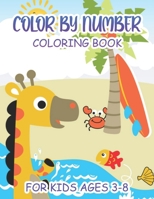 Color By Number Coloring Book For Kids - Ages 3-8 B08QBRJHVG Book Cover