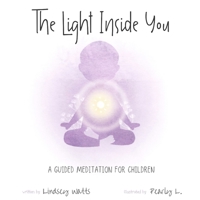 The Light Inside You: A Guided Meditation for Children B088N93YZZ Book Cover