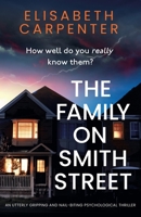 The Family on Smith Street: An utterly gripping and nail-biting psychological thriller 1837905800 Book Cover