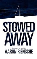 Stowed Away: A Modern Pirate Tale 1461152259 Book Cover