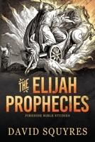 The Elijah Prophecies B095GJ4ZG3 Book Cover