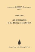 An Introduction to the Theory of Multipliers 3642650325 Book Cover