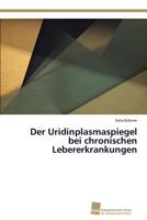 Der Uridinplasmaspiegel Bei Chronischen Lebererkrankungen 3838135113 Book Cover