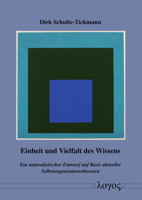 Einheit Und Vielfalt Des Wissens: Ein Naturalistischer Entwurf Auf Basis Aktueller Selbstorganisationstheorien 3832554254 Book Cover