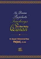 The Divine Prophets` Teachings: The Quranic Interpretation 1453805117 Book Cover