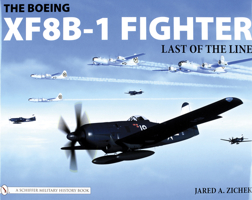The Boeing XF8B-1 Fighter: Last of the Line (Schiffer Military History) 0764325876 Book Cover