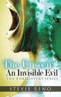The Unseen: An Invisible Evil: The Unbelievers Series 1458212912 Book Cover