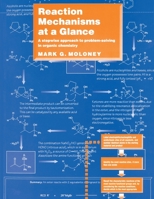 Reaction Mechanisms At a Glance: A Stepwise Approach to Problem-Solving in Organic Chemistry (Chemistry At a Glance) 0632050020 Book Cover