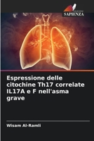 Espressione delle citochine Th17 correlate IL17A e F nell'asma grave (Italian Edition) B0CL877TYV Book Cover