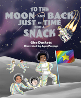 To the Moon and Back, Just in Time for a Snack 1637550634 Book Cover