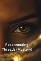 Reconnecting Threads (Mystery) B0DRPTD8QJ Book Cover