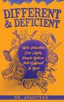 Different and Deficient: How Education Can Make People Believe That Different is Bad B0B1RFSPYG Book Cover
