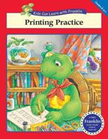 Printing Practice (Kids Can Learn with Franklin) 1553375904 Book Cover