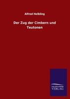 Der Zug Der Cimbern Und Teutonen 1017412804 Book Cover
