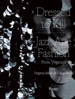 Dressed to Kill: Jazz Age Fashion 0847834131 Book Cover