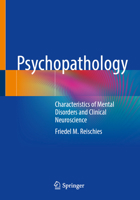 Psychopathology: Characteristics of Mental Disorders and Clinical Neuroscience 3662702924 Book Cover
