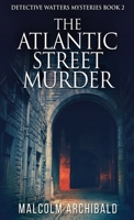 The Atlantic Street Murder 4867474363 Book Cover