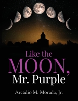 Like The Moon, Mr. Purple B0BQPLQXJV Book Cover