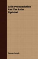Latin Pronunciation And The Latin Alphabet 1443719781 Book Cover