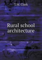 Rural School Architecture 1437042937 Book Cover
