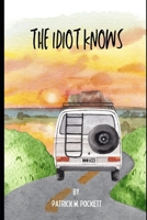 THE IDIOT KNOWS B0F9QLMV7T Book Cover