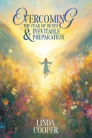 Overcoming the Fear of Death & Inevitable Preparation B0FMXTV3PD Book Cover