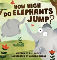 How High Do Elephants jump? 1736896032 Book Cover