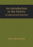 An Introduction to the History of Educational Theories 1017078734 Book Cover