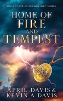 Home of Fire and Tempest: Book Three of the Sorrowborn Trilogy 1966848080 Book Cover