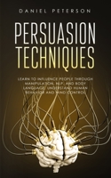 Persuasion Techniques 1914015223 Book Cover