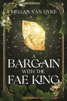 A Bargain with the Fae King 195553215X Book Cover